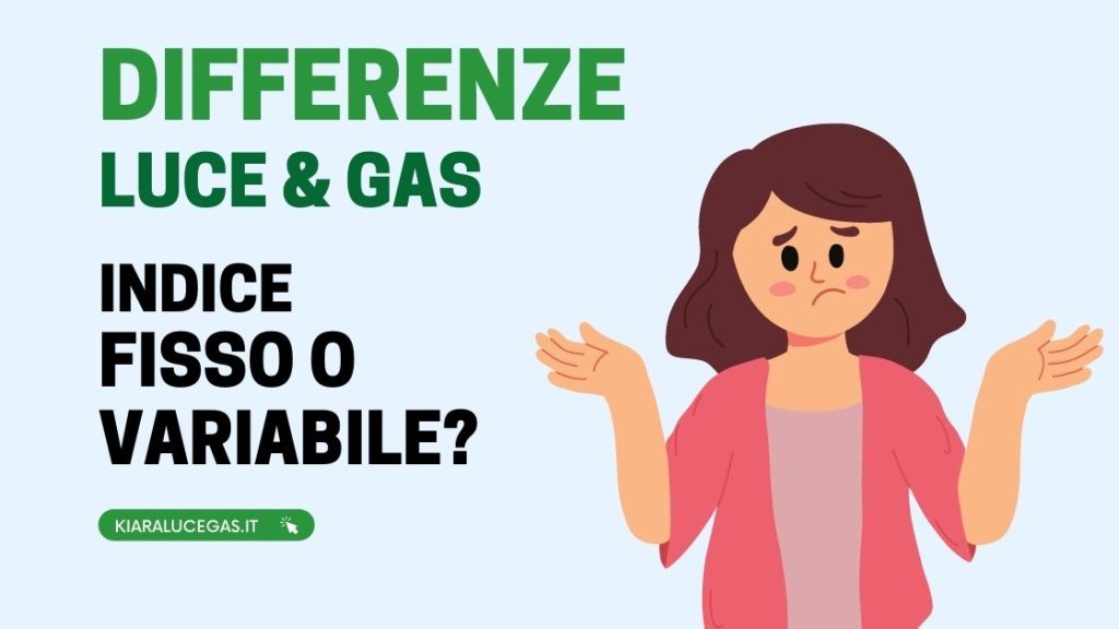 Differenza tra luce e gas a prezzo fisso e variabile